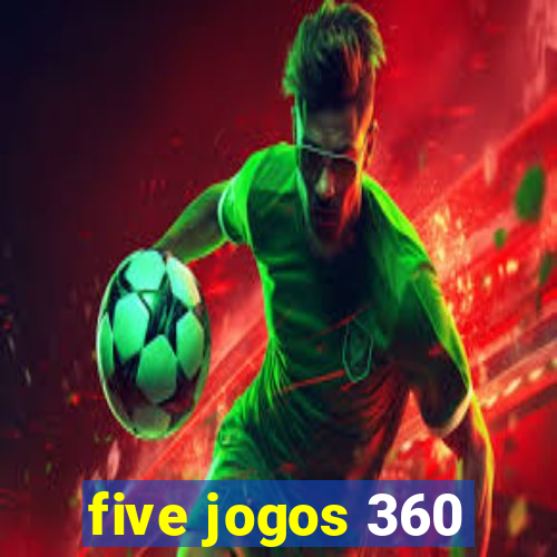 five jogos 360