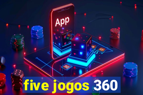 five jogos 360