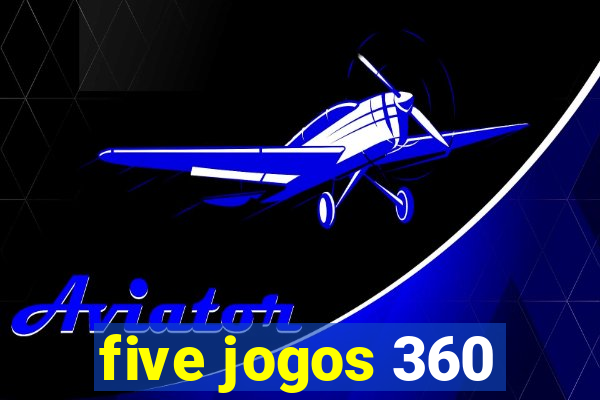 five jogos 360