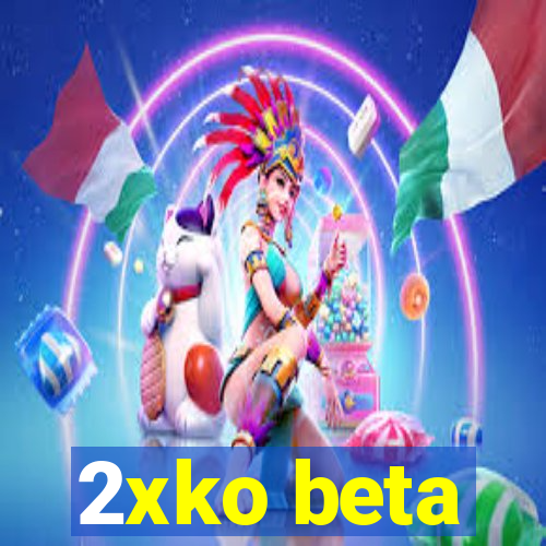 2xko beta