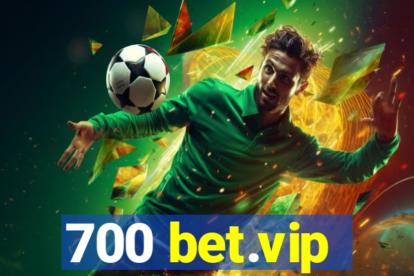 700 bet.vip