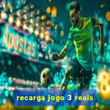 recarga jogo 3 reais