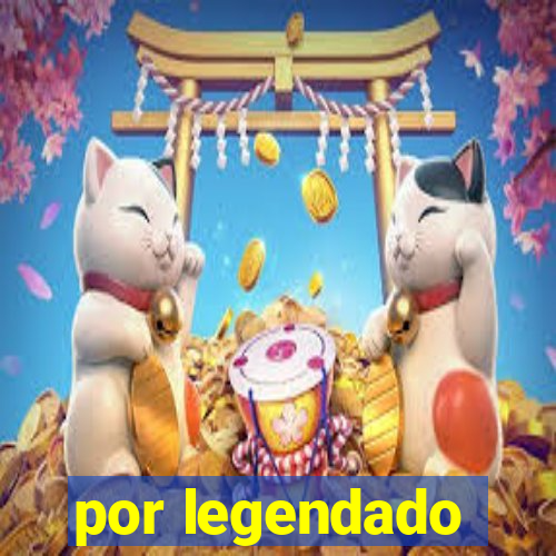 por legendado