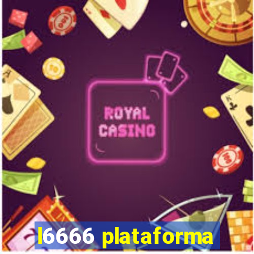 l6666 plataforma