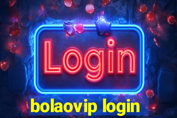 bolaovip login