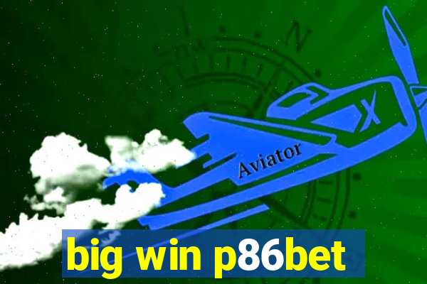 big win p86bet