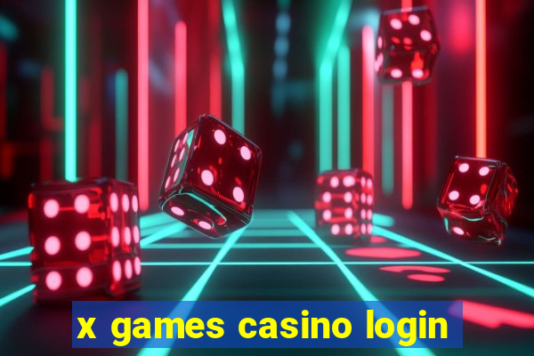 x games casino login