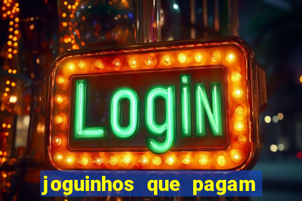 joguinhos que pagam para jogar