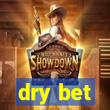 dry bet