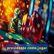 presidente como jogar