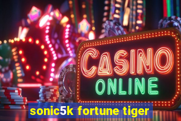 sonic5k fortune tiger