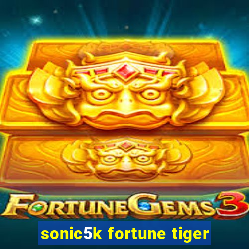 sonic5k fortune tiger