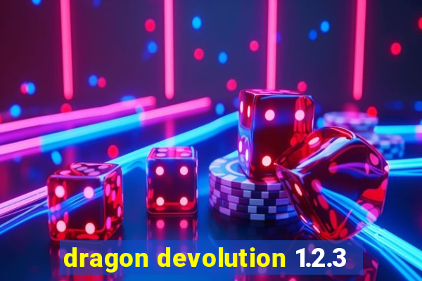 dragon devolution 1.2.3