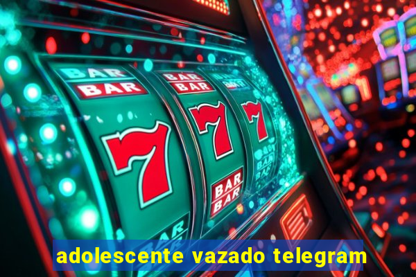 adolescente vazado telegram