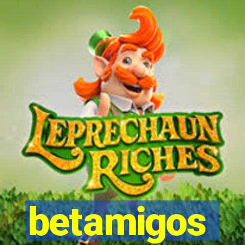 betamigos