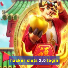 hacker slots 2.0 login