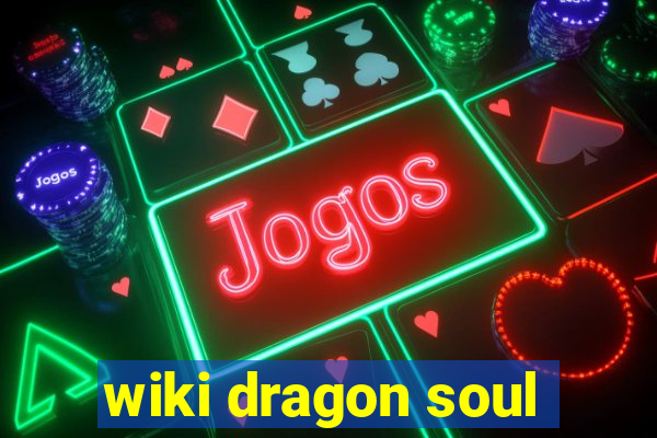 wiki dragon soul