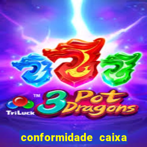 conformidade caixa quanto tempo demora