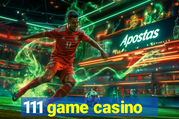 111 game casino