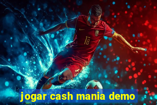 jogar cash mania demo