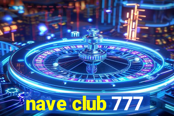 nave club 777