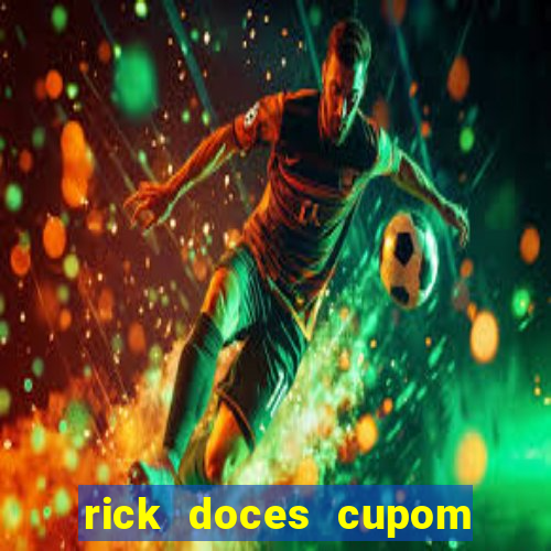 rick doces cupom primeira compra