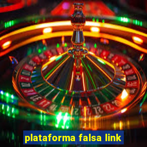 plataforma falsa link