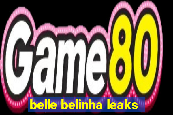 belle belinha leaks