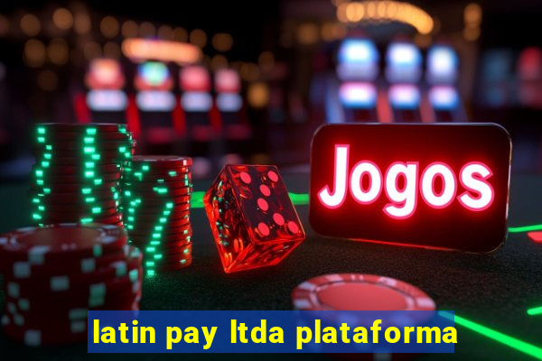 latin pay ltda plataforma