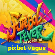 pixbet vagas