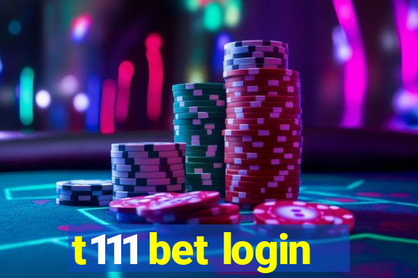 t111 bet login