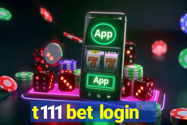 t111 bet login