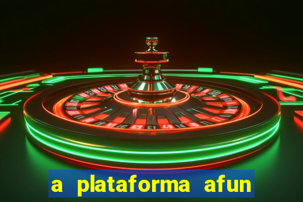 a plataforma afun paga mesmo