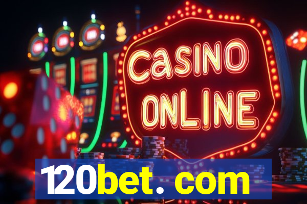 120bet. com