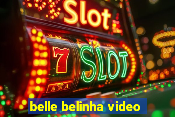 belle belinha video