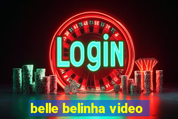 belle belinha video