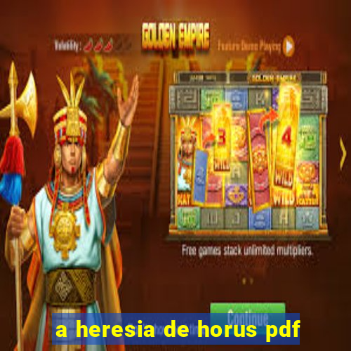 a heresia de horus pdf