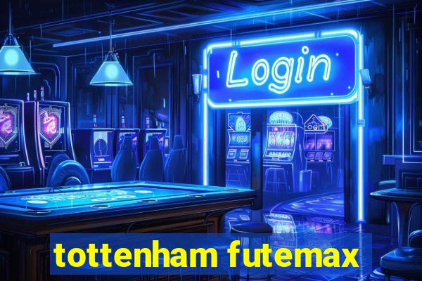 tottenham futemax