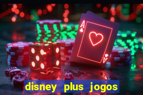 disney plus jogos de futebol