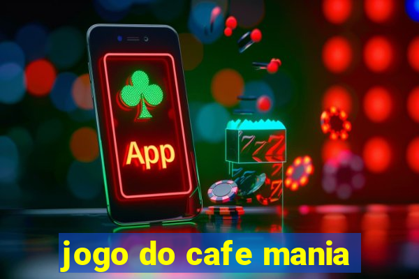 jogo do cafe mania