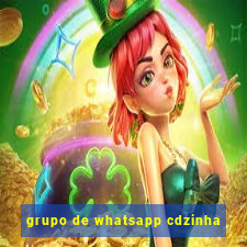 grupo de whatsapp cdzinha