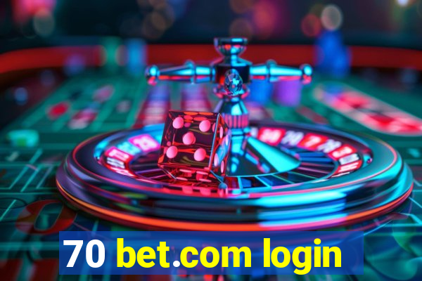 70 bet.com login