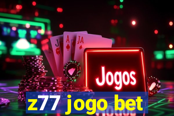 z77 jogo bet