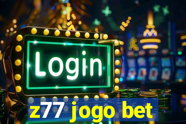 z77 jogo bet