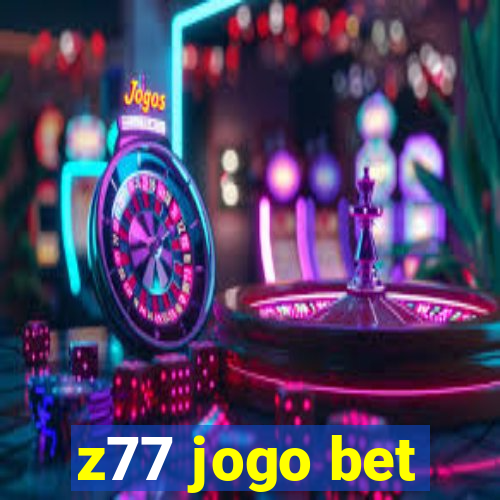 z77 jogo bet