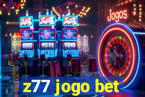 z77 jogo bet