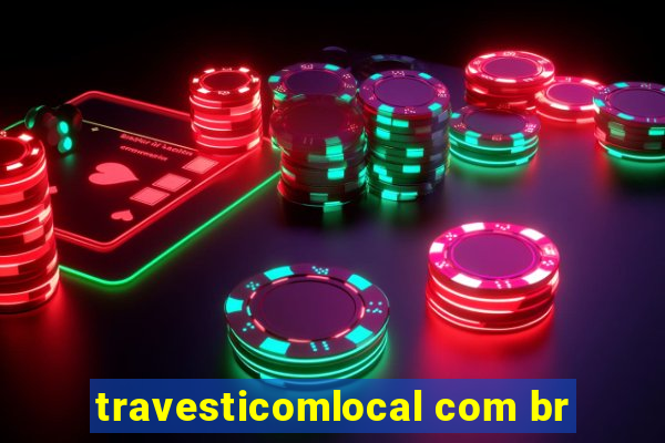 travesticomlocal com br