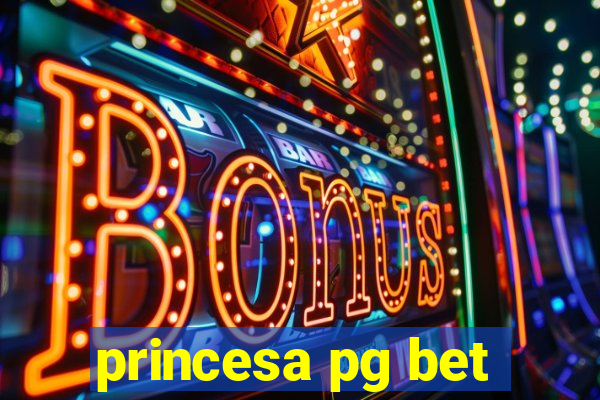 princesa pg bet