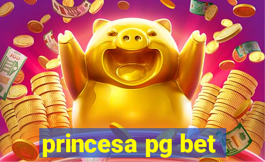 princesa pg bet