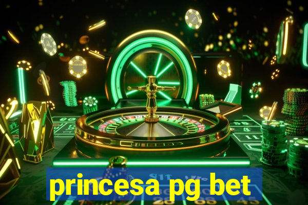 princesa pg bet